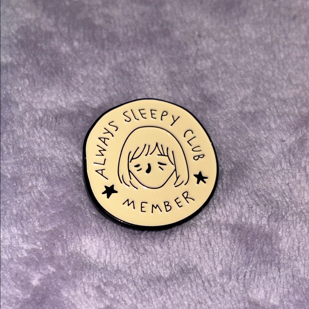 Always Sleepy Club Member Asymmetrical Round Metal & Enamel Pin